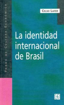 Paperback La identidad internacional de Brasil (Spanish Edition) [Spanish] Book