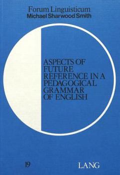 Paperback Aspects of Future Reference in a Pedagogical Grammar of English Book
