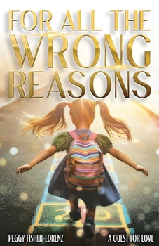 Paperback For All the Wrong Reasons: A quest for love Book