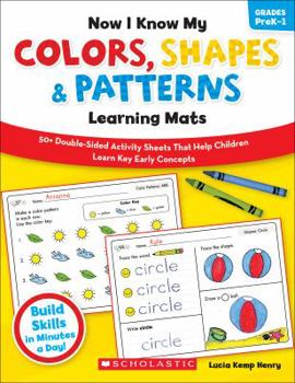 Paperback Now I Know My Colors, Shapes & Patterns Learning Mats, Grades PreK-1 Book