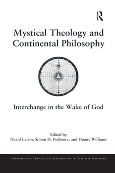 Paperback Mystical Theology and Continental Philosophy: Interchange in the Wake of God Book