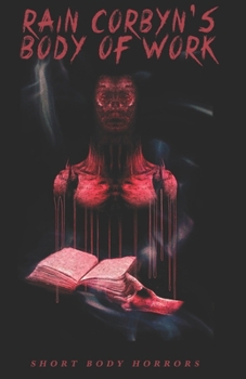 Paperback Rain Corbyn's Body of Work: Short Body Horrors Book