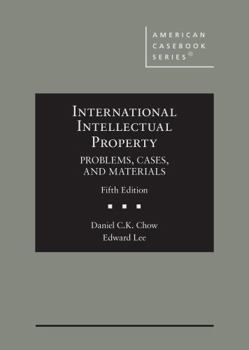 Hardcover International Intellectual Property, Problems, Cases, and Materials (American Casebook Series) Book