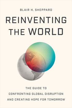 Paperback Reinventing the World: The Guide to Confronting Global Disruption and Creating Hope for Tomorrow Book