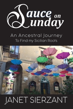 Paperback Sauce on Sunday: An Ancestral Journey to find my Sicilian Roots Book