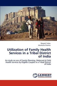 Paperback Utilization of Family Health Services in a Tribal District of India Book