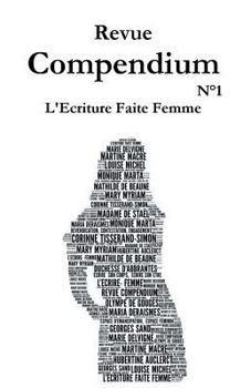 Paperback Revue compendium: l'écriture faite femme: Semestriel #1 [French] Book