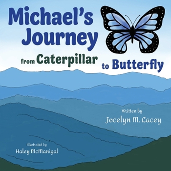 Paperback Michael's Journey from Caterpillar to Butterfly Book