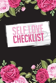 Self Love Checklist: Undated Self Care Checklist Journal