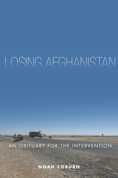 Paperback Losing Afghanistan: An Obituary for the Intervention Book