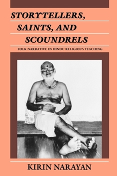 Paperback Storytellers, Saints, and Scoundrels: Folk Narrative in Hindu Religious Teaching Book