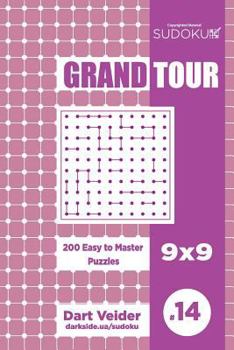 Paperback Sudoku Grand Tour - 200 Easy to Master Puzzles 9x9 (Volume 14) Book