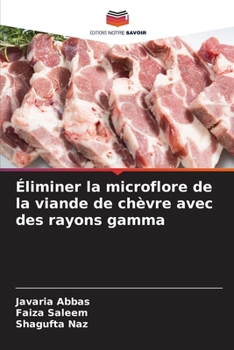Éliminer la microflore de la viande de chèvre avec des rayons gamma (French Edition)