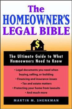 Paperback The Homeowners' Legal Bible: The Ultimate Guide to What Homeowners Need to Know Book
