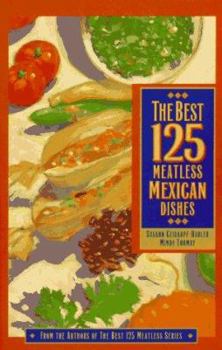 Paperback The Best 125 Meatless Mexican Dishes Book