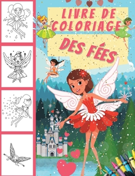 Livre de coloriage des fées: Pages amusantes à colorier pour les filles, les enfants, les adolescents et les adultes débutants