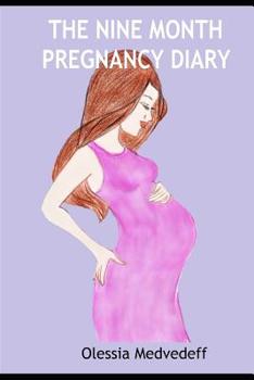 Paperback The Nine Month Pregnancy Diary: Changes in Pregnancy Book