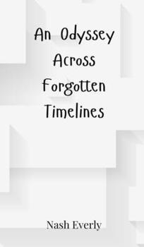 Hardcover An Odyssey Across Forgotten Timelines Book