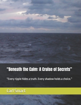 “Beneath the Calm: A Cruise of Secrets”: “Every ripple hides a truth. Every shadow holds a choice.”