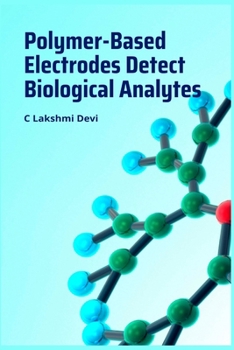 Paperback Polymer-based electrodes detect biological analytes Book