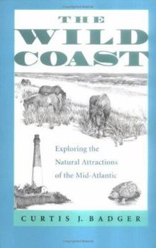 Paperback The Wild Coast: Exploring the Natural Attractions of the Mid-Atlantic Book