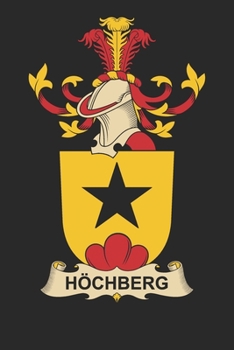 Ho¨chberg: Ho¨chberg Coat of Arms and Family Crest Notebook Journal (6 x 9 - 100 pages)