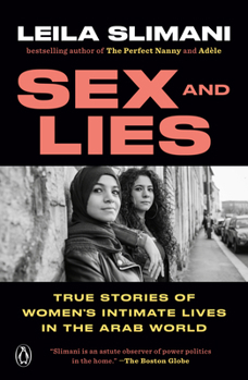 Paperback Sex and Lies: True Stories of Women's Intimate Lives in the Arab World Book