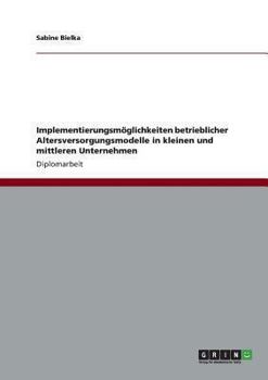 Paperback Implementierungsmöglichkeiten betrieblicher Altersversorgungsmodelle in kleinen und mittleren Unternehmen [German] Book