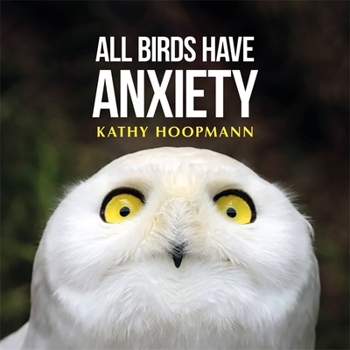 Hardcover All Birds Have Anxiety Book