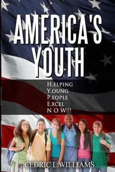 Paperback America's Youth: H.elping Y.oung P.eople E.xcel NOW!!! Book