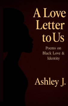 Paperback A Love Letter to Us: Poems on Black Love & Identity Book