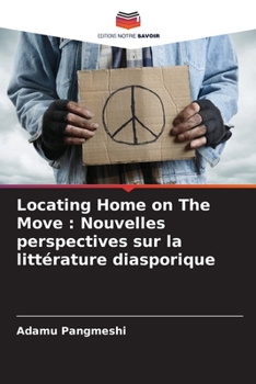 Paperback Locating Home on The Move: Nouvelles perspectives sur la littérature diasporique [French] Book