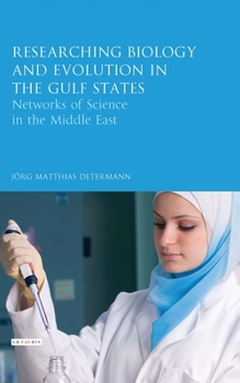 Paperback Researching Biology and Evolution in the Gulf States: Networks of Science in the Middle East Book
