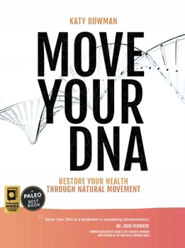 Paperback Move Your DNA 2nd ed: Restore Your Health Through Natural Movement Book