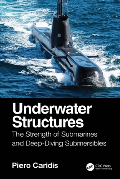 Hardcover Underwater Structures: The Strength of Submarines and Deep-Diving Submersibles. Book
