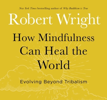 Audio CD How Mindfulness Can Heal the World: Evolving Beyond Tribalism Book