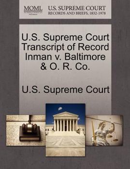 Paperback U.S. Supreme Court Transcript of Record Inman V. Baltimore & O. R. Co. Book