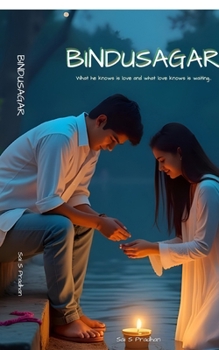 Paperback Bindusagar: What he knows is love and what love knows is waiting. Book