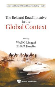 Hardcover The Belt and Road Initiative in the Global Context Book