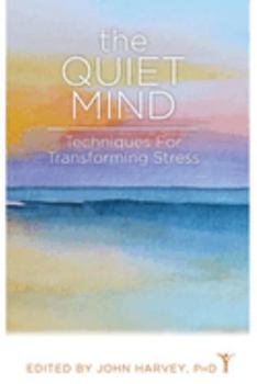Paperback The Quiet Mind: Techniques for Transforming Stress Book
