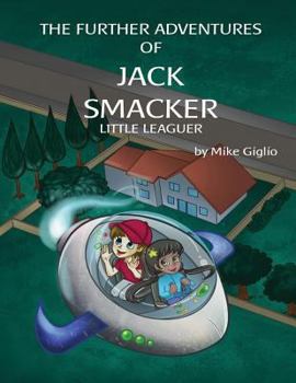 Paperback The Further Adventures of Jack Smacker Little Leaguer Book