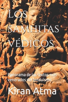 Los samhitas védicos: Panorama de los textos más venerados del hinduismo