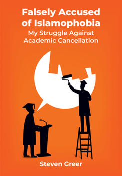 Hardcover Falsely Accused of Islamophobia: My Struggle Against Academic Cancellation Book