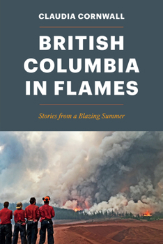 Paperback British Columbia in Flames: Stories from a Blazing Summer Book