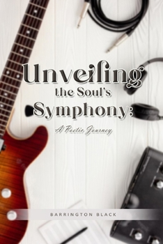 Paperback Unveiling the Soul's Symphony: A Poetic Journey Book