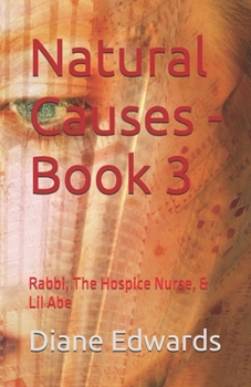Paperback Natural Causes - Book 3: Rabbi, The Hospice Nurse, & Lil Abe Book
