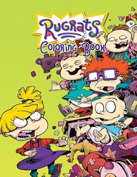 Rugrats Coloring Book: Coloring Book for Kids and Adults with Fun, Easy, and Relaxing Coloring Pages (Coloring Books for Adults and Kids 2-4 4-8 8-12+)