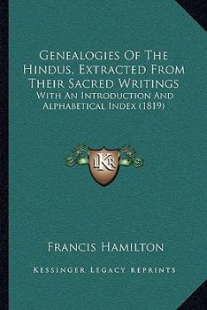 Paperback Genealogies Of The Hindus, Extracted From Their Sacred Writings: With An Introduction And Alphabetical Index (1819) Book