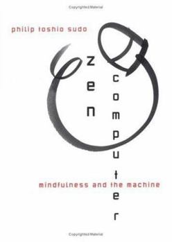 Hardcover Zen Computer: Mindfulness and the Machine Book