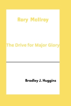 Paperback Rory McIlroy: The Drive for Major Glory Book